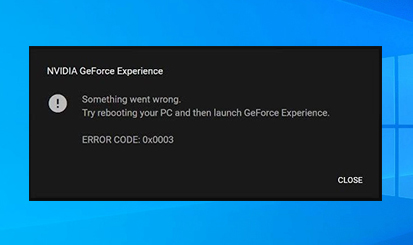 Nvidia Geforce Experienceの起動時に0x0003エラーが出る時の対処法