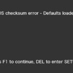 CMOS checksum error Defaults loadedの原因と対策方法 – Windows10